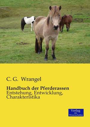 Handbuch der Pferderassen de C. G. Wrangel