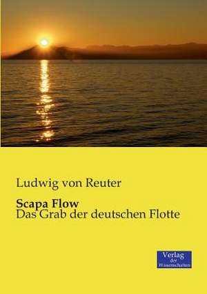 Scapa Flow de Ludwig Von Reuter