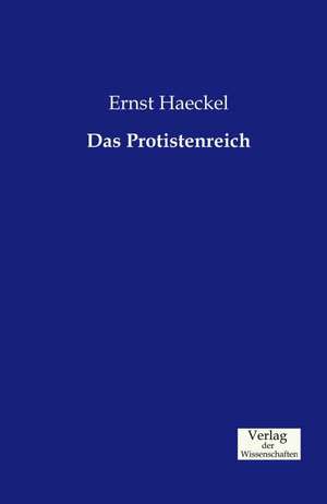 Das Protistenreich de Ernst Haeckel