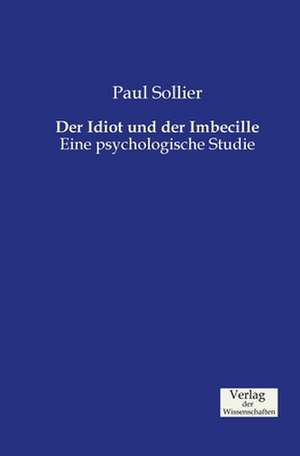 Der Idiot und der Imbecille de Paul Sollier