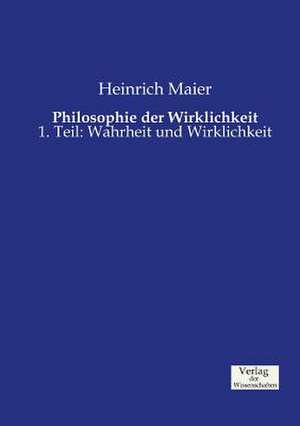 Philosophie der Wirklichkeit de Heinrich Maier