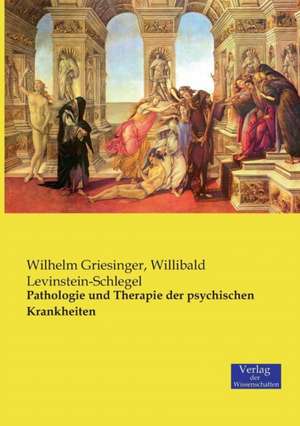 Pathologie und Therapie der psychischen Krankheiten de Wilhelm Griesinger