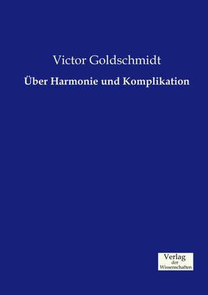 Über Harmonie und Komplikation de Victor Goldschmidt