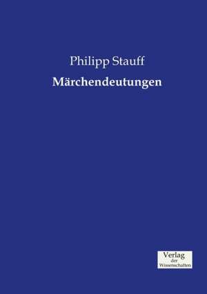 Märchendeutungen de Philipp Stauff