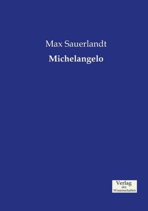 Michelangelo de Max Sauerlandt