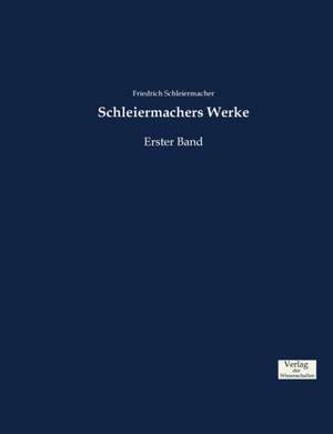 Schleiermachers Werke de Friedrich Schleiermacher