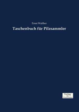 Taschenbuch für Pilzsammler de Ernst Walther