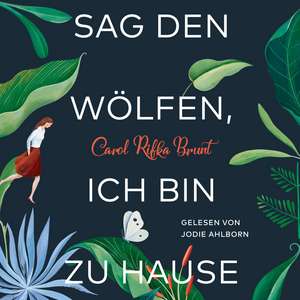 Sag den Wölfen, ich bin zu Hause de Carol Rifka Brunt