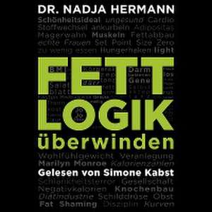 Fettlogik überwinden de Nadja Hermann