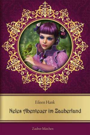 Neles Abenteuer im Zauberland de Eileen Hank