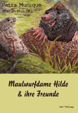 Maulwurfdame Hilde & ihre Freunde de Petra Munique