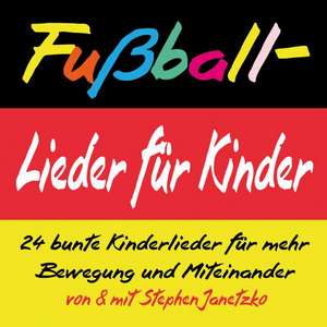 Fußball-Lieder für Kinder de Janetzko Stephen