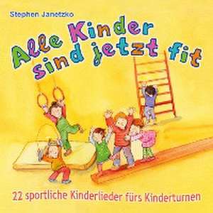 Alle Kinder sind jetzt fit de Stephen Janetzko