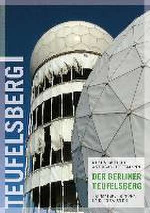 Der Berliner Teufelsberg de Klaus Behling