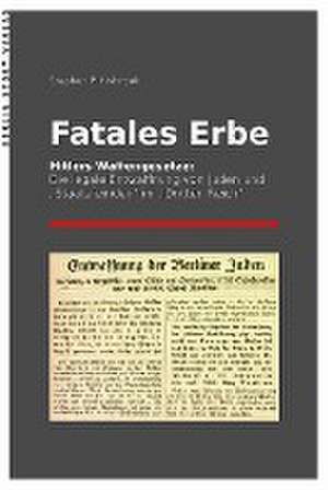 Fatales Erbe de Stephen P. Halbrook