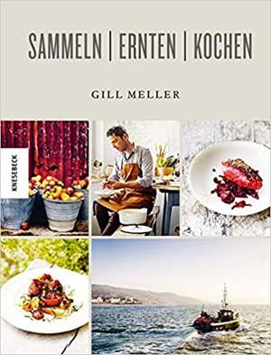 Sammeln Ernten Kochen de Gill Meller