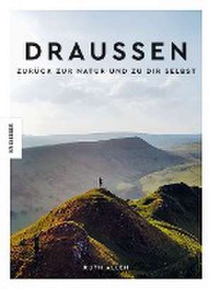 Draußen - Zurück zur Natur und zu dir selbst de Ruth Allen