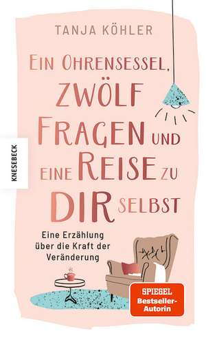 Ein Ohrensessel, zwölf Fragen und eine Reise zu dir selbst de Tanja Köhler