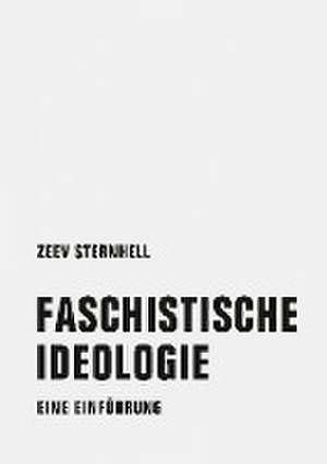 Faschistische Ideologie de Zeev Sternhell