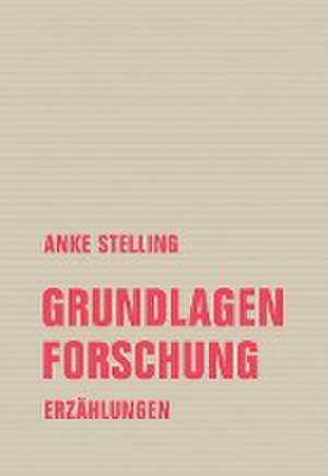 Grundlagenforschung de Anke Stelling