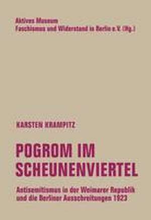 Pogrom im Scheunenviertel de Karsten Krampitz