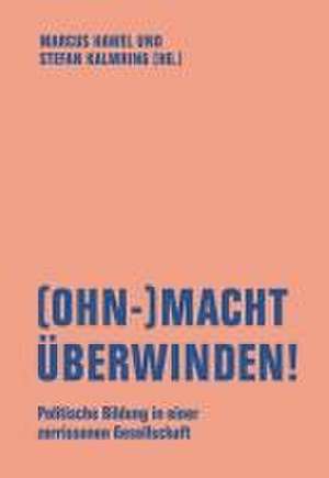 (Ohn-)Macht überwinden! de Marcus Hawel