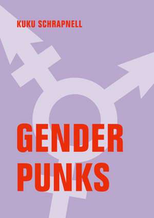 Gender Punks de Kuku Schrapnell