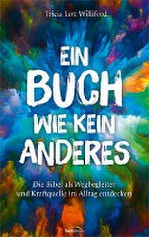 Ein Buch wie kein anderes de Tricia Lott Williford