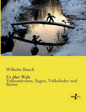 Ut ôler Welt de Wilhelm Busch