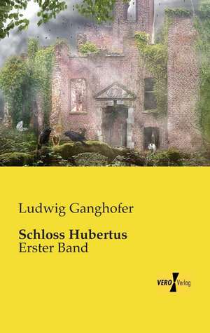 Schloss Hubertus de Ludwig Ganghofer