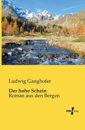 Der hohe Schein de Ludwig Ganghofer