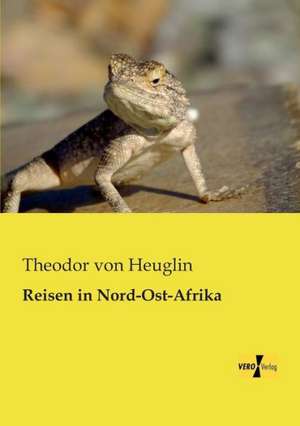 Reisen in Nord-Ost-Afrika de Theodor Von Heuglin