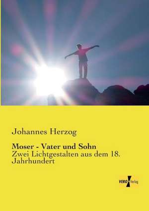 Moser - Vater und Sohn de Johannes Herzog