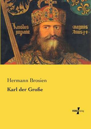 Karl der Große de Hermann Brosien