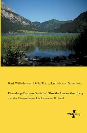 Flora der gefürsteten Grafschaft Tirol des Landes Vorarlberg de Karl Wilhelm von Dalla Torre