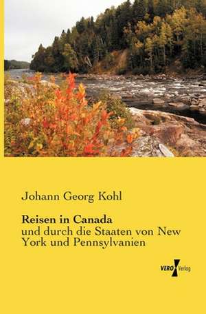 Reisen in Canada de Johann Georg Kohl