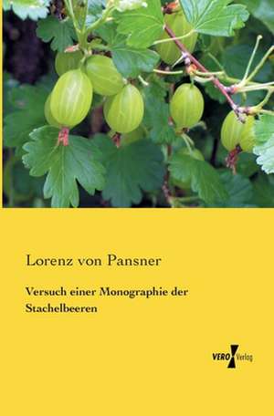 Versuch einer Monographie der Stachelbeeren de Lorenz Von Pansner