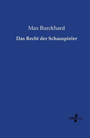 Das Recht der Schauspieler de Max Burckhard