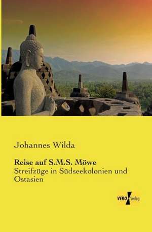 Reise auf S.M.S. Möwe de Johannes Wilda