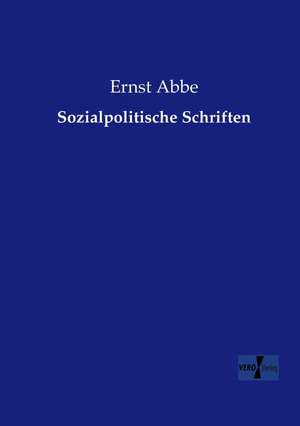 Sozialpolitische Schriften de Ernst Abbe