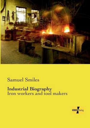 Industrial Biography de Samuel Smiles