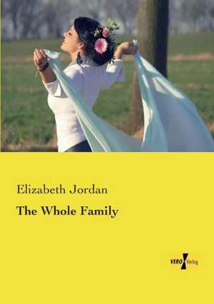 The Whole Family de Elizabeth Jordan