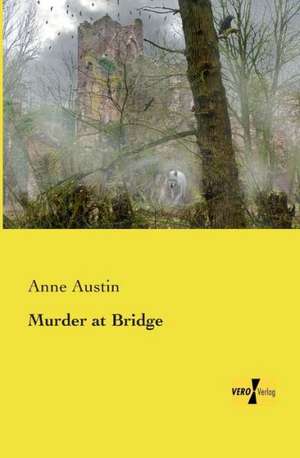 Murder at Bridge de Anne Austin