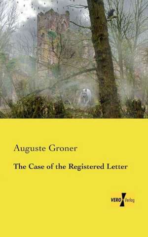 The Case of the Registered Letter de Auguste Groner