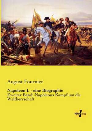 Napoleon I. - eine Biographie de August Fournier