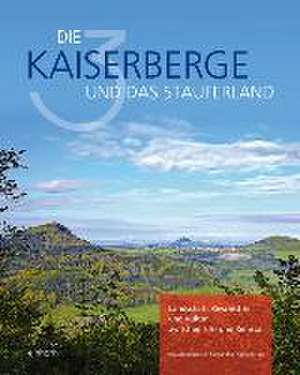 Die Dreikaiserberge und das Stauferland de Raimund M. Rothenberger