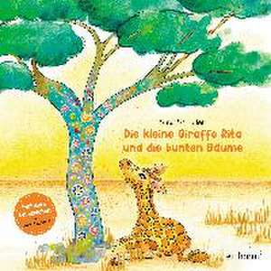 Die kleine Giraffe Rita und die bunten Bäume de Sina Schöller