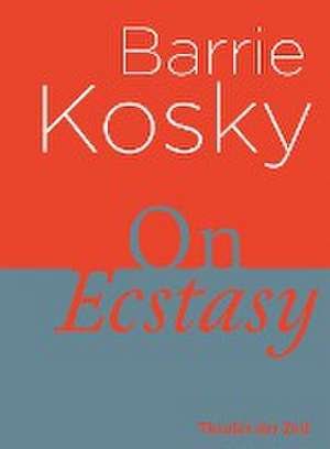 On Ecstasy de Barrie Kosky