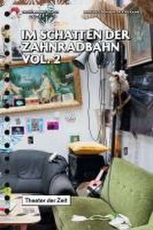 Im Schatten der Zahnradbahn Vol. 2 de Theater Rampe