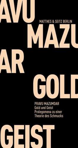 Gold und Geist de Pravu Mazumdar